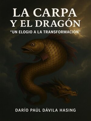 cover image of La Carpa Y El Dragón "Un Elogio a La Transformación"